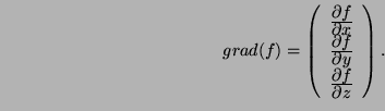 $ \nabla=(\frac{\partial}{\partial
x},\frac{\partial}{\partial y},\frac{\partial}{\partial z})$