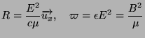 $\displaystyle R=\frac{E^2}{c\mu}\vect{u_x}, \quad
\varpi=\epsilon E^2=\frac{B^2}{\mu}
$