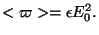 $\displaystyle <\varpi>=\epsilon E_0^2.
$