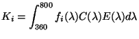 $\displaystyle K_i=\int_{360}^{800}f_i(\lambda)C(\lambda)E(\lambda)d\lambda
$