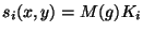 $\displaystyle s_i(x,y) = M(g)K_i
$