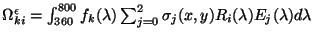 $ \Omega^\epsilon_{ki}=\int_{360}^{800}f_k(\lambda)\sum_{j=0}^2\sigma_j(x,y)R_i(\lambda)E_j(\lambda)d\lambda$