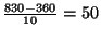 $ \frac{830-360}{10}=50$