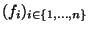 $ (f_i)_{i\in\{1,\dots,n\}}$