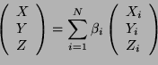 \begin{displaymath}
\left(
\begin{array}{l}
X\\
Y\\
Z\\
\end{array}\right)
=\...
...left(
\begin{array}{l}
X_i\\
Y_i\\
Z_i\\
\end{array}\right)
\end{displaymath}