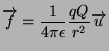 $\displaystyle \vect{f}=\frac{1}{4\pi\epsilon}\frac{qQ}{r^2}\vect{u}
$