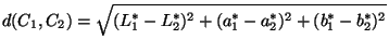 $\displaystyle d(C_1,C_2) = \sqrt{(L^*_1-L^*_2)^2+(a^*_1-a^*_2)^2+(b^*_1-b^*_2)^2}
$