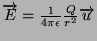 $ \vect{E}=\frac{1}{4\pi\epsilon}\frac{Q}{r^2}\vect{u}$