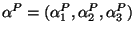 $ \alpha^P=(\alpha^P_1,\alpha^P_2,\alpha^P_3)$