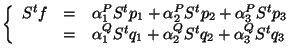 $\displaystyle \left\{
\begin{array}{lll}
S^tf&=&\alpha^P_1S^tp_1+\alpha^P_2S^tp...
...\
&=&\alpha^Q_1S^tq_1+\alpha^Q_2S^tq_2+\alpha^Q_3S^tq_3\\
\end{array}\right.
$