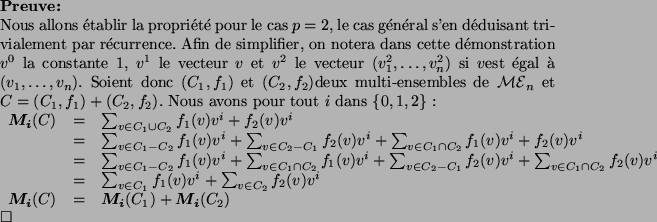 \begin{preuve}
Nous allons {\'e}tablir la propri{\'e}t{\'e} pour le cas $p=2$, l...
...{i}(C) &=& \MInd{i}(C_1) +\MInd{i}(C_2)
\end{array}\end{displaymath}\end{preuve}