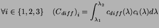 $\displaystyle \forall i\in \{1,2,3\} \quad \left(C_{diff}\right)_i=\int_{\lambda_1}^{\lambda_2}c_{diff}(\lambda)c_i(\lambda)d\lambda$