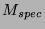 $ M_{spec}$