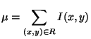 $\displaystyle \mu=\sum_{(x,y)\in R}I(x,y)
$